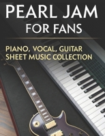 Pearl Jam for Fans: Piano, Vocal, Guitar Sheet Music Collection B0DPKD9K35 Book Cover