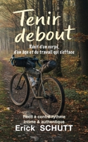 Tenir debout: Récit d’un corps, d’un âge et du travail qui s’efface. (French Edition) B0GPCV7HBP Book Cover