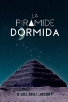 La pirámide dormida B08DSTHLGS Book Cover