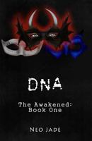 DNA:The Awakened: Book One 0989862410 Book Cover