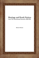 Marriage and Death Notices from the Harrisburg Chronicle, 1820-1834 1257930753 Book Cover