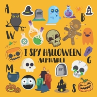 I Spy Halloween Alphabet: activity book for kids , Gifts for toddler boys and girls B08JF5M5QB Book Cover