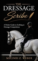 The Dressage Scribe: A Pocket Guide to Scribing at Dressage Competitions B0HGT3NZ6Q Book Cover