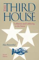The Third House: Lobbyists and Lobbying in the States 0871876728 Book Cover