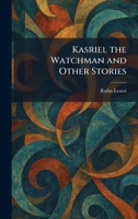 Kasriel the Watchman and Other Stories 102576272X Book Cover