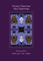 Ancient Memories, New Beginnings: Finding your inner wisdom (Messages from Illanitis) 0975105876 Book Cover