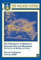The Credibility of America's Extended Nuclear Deterrent - The Case of the Republic of Turkey 1478380705 Book Cover