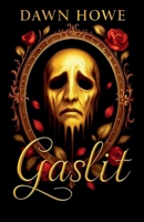 Gaslit (Traumacore) B0FN22ST3S Book Cover