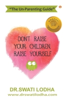 Don't Raise Your Children, Raise Yourself 9352967968 Book Cover