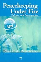 Peacekeeping under Fire: Culture and Intervention 1594515484 Book Cover