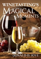 Winetasting'S Magical Moments 1105256618 Book Cover