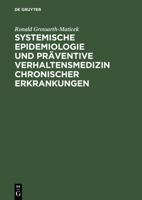 Systemische Epidemiologie Und Praventive Verhaltensmedizin Chronischer Erkrankungen 311016518X Book Cover