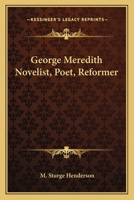 George Meredith Novelist, Poet, Reformer 1162642823 Book Cover