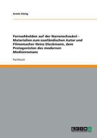 Fernsehhelden auf der Narrenschaukel - Materialien zum saarl�ndischen Autor und Filmemacher Heinz Dieckmann, dem Protagonisten des modernen Medienromans 3638834603 Book Cover