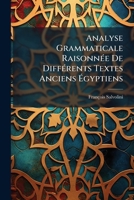 Analyse Grammaticale Raisonnée De Différents Textes Anciens Égyptiens 1178927156 Book Cover