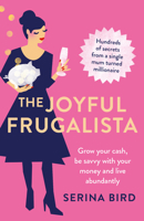 The Joyful Frugalista: Grow your cash, be savvy with your money and live abundantly 1911632515 Book Cover