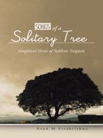 Songs of a Solitary Tree: Graphical Verses of Sublime Snippets 1482838532 Book Cover