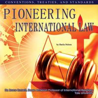 Pioneering International Law: Conventions, Treaties, And Standards (The United Nations: Global Leadership) 1422200736 Book Cover