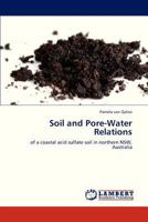 Soil and Pore-Water Relations: of a coastal acid sulfate soil in northern NSW, Australia 3846584711 Book Cover