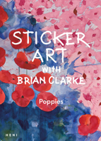 Sticker Art with Brian Clarke: Poppies 191212288X Book Cover