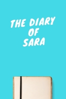 The Diary Of Sara: Lined Notebook / Journal Gift, 120 Pages, 6x9, Soft Cover, Matte Finish 1671614585 Book Cover