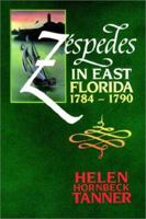 Zespedes in East Florida, 1784-1790 0813009588 Book Cover