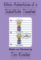 More Adventures of a Substitute Teacher 193724038X Book Cover