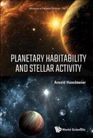 Planetary Habitability and Stellar Activity 9813237422 Book Cover