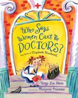 Who Says Women Can't Be Doctors?: The Story of Elizabeth Blackwell 1250183391 Book Cover