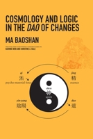 Cosmology and Logic in the DAO of Changes 0824856384 Book Cover