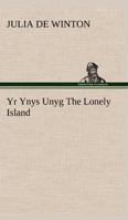 Yr Ynys Unyg The Lonely Island 1374978175 Book Cover