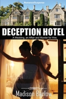 Deception Hotel: A Wedding, an Affair, and a Murder for Hire 1502532778 Book Cover