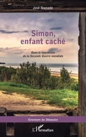 Simon, enfant caché: Dans la tourmente de la Seconde Guerre mondiale (Graveurs de Mémoire) (French Edition) 2343236011 Book Cover