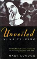 Unveiled: Nuns Talking 0872432017 Book Cover