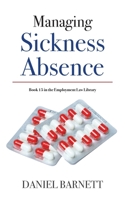 Managing Sickness Absence 1913925102 Book Cover