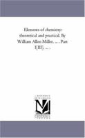 Elements of Chemistry Pt. 3 1857, Part 3 1174182113 Book Cover