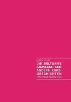 Die seltsame Sammlung und andere Kurzgeschichten: Unsichtbare Zwänge Teil III 3732218503 Book Cover