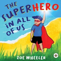 The Superhero in All of Us 1839340711 Book Cover