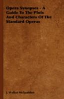 Opera Synopses a Guide to the Plots and Characters of the Standard Operas 1015723519 Book Cover