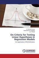 On Criteria for Testing Linear Hypotheses in Regression Models: An Application of RLS Estimators 3659506664 Book Cover