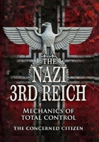 The Nazi 3rd Reich: Mechanics of Total Control (The Black Umbrella) B0H7Q67B76 Book Cover