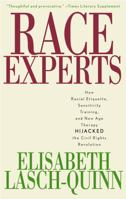 Race Experts: How Racial Etiquette, Sensitivity Training, and New Age Therapy Hijacked the Civil Rights Revolution 039304873X Book Cover