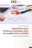Algorithmes Pour L'Infa(c)Rence Statistique Dans Les Moda]les RCA Et Garch 3841733506 Book Cover