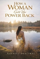How a Woman Gets Her Power Back: Women's empowerment 1972576011 Book Cover