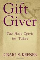 Gift and Giver: The Holy Spirit for Today 0801022665 Book Cover