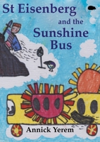 St Eisenberg and the Sunshine Bus 1913499901 Book Cover