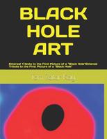 Black Hole Art: Ethereal Tribute to the First Picture of a Black Hole 1097532097 Book Cover
