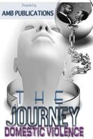 The Journey: Domestic Violence 0615898645 Book Cover