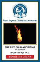 The Five-Fold Anointing for Students 1517101891 Book Cover