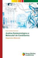Análise Epidemiológica e Molecular de Candidemia 3841718353 Book Cover